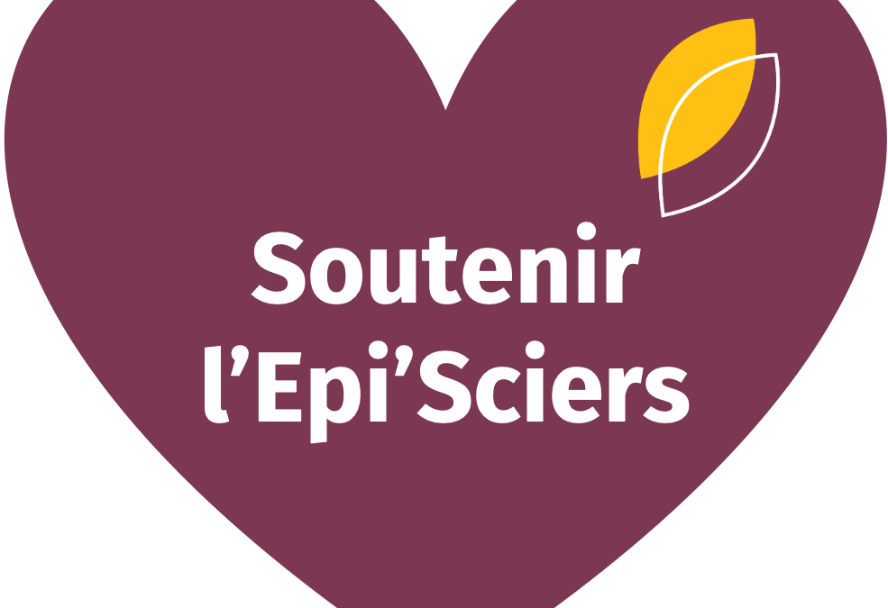 Vous souhaitez soutenir l&rsquo;Epi&rsquo;Sciers ? C&rsquo;est possible !